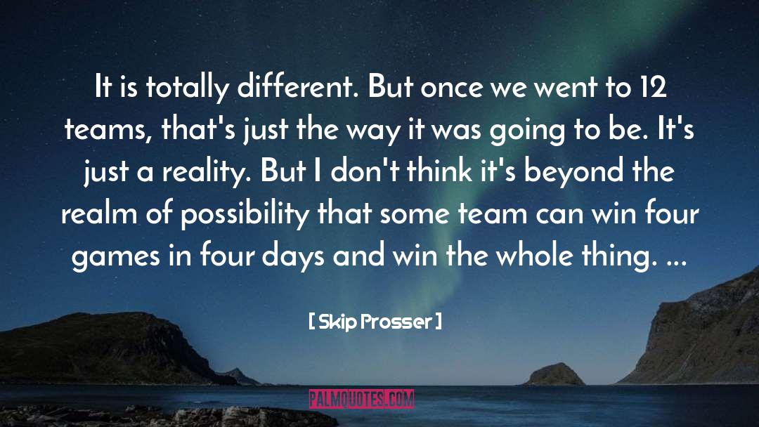 Olden Days quotes by Skip Prosser