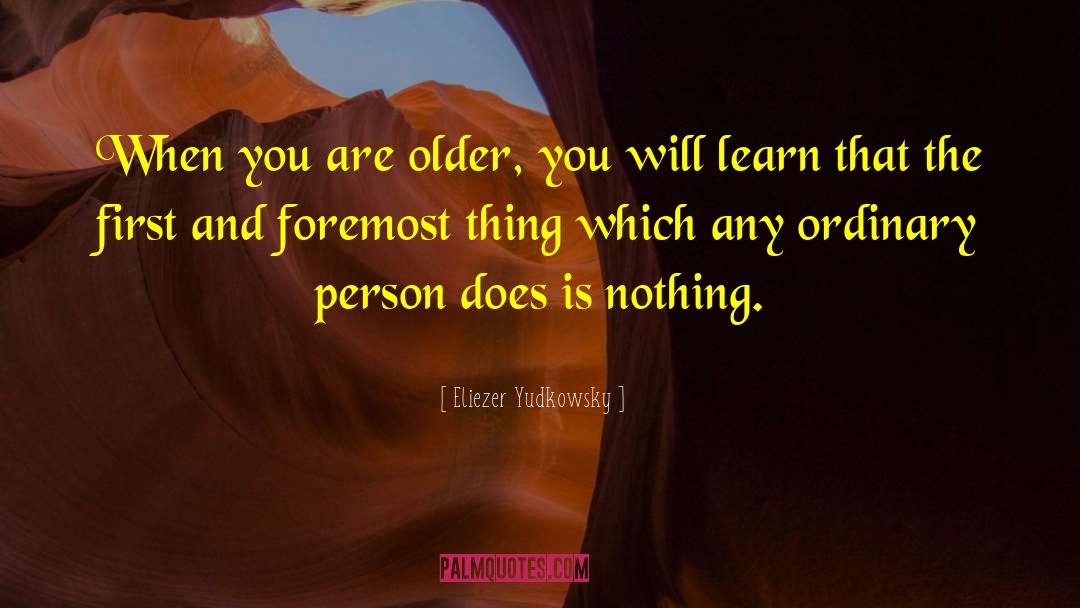 Older Adults quotes by Eliezer Yudkowsky