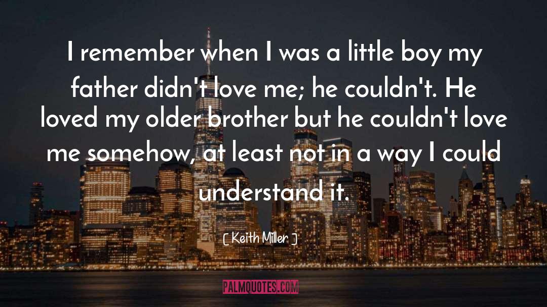 Older Brother quotes by Keith Miller