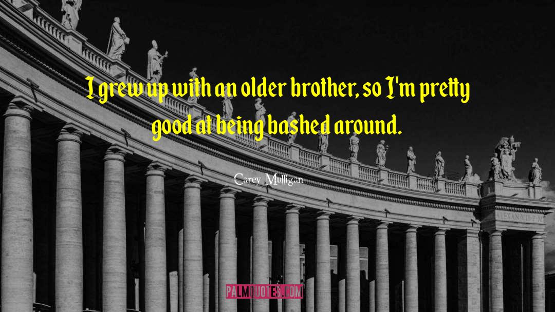 Older Brother quotes by Carey Mulligan