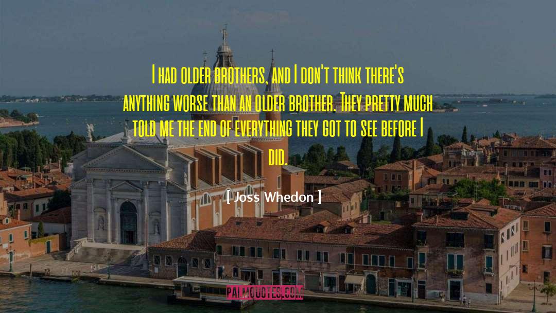 Older Brothers quotes by Joss Whedon