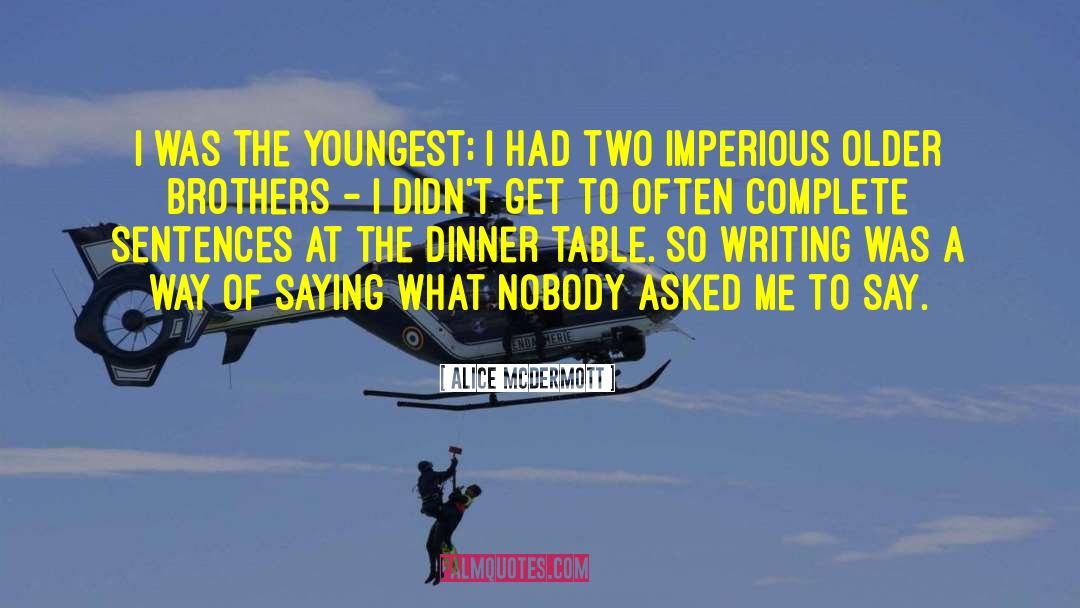 Older Brothers quotes by Alice McDermott