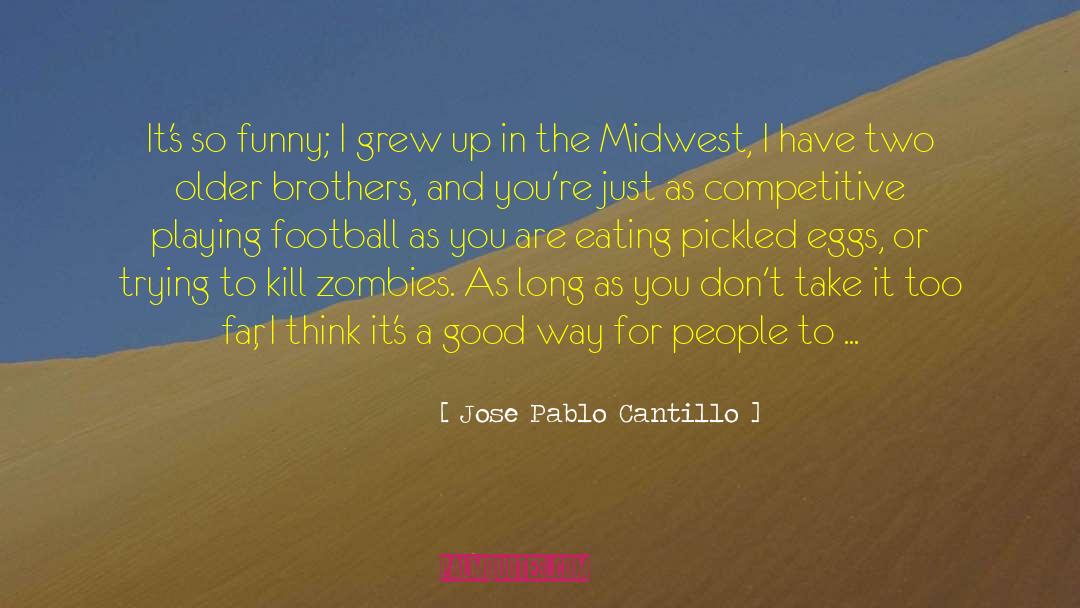 Older Brothers quotes by Jose Pablo Cantillo
