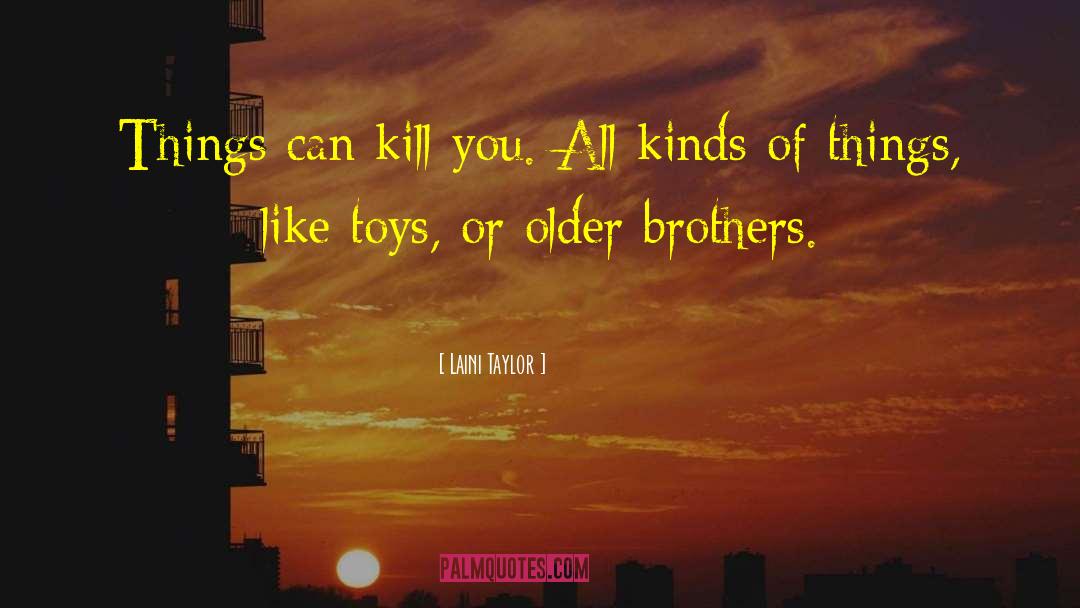 Older Brothers quotes by Laini Taylor