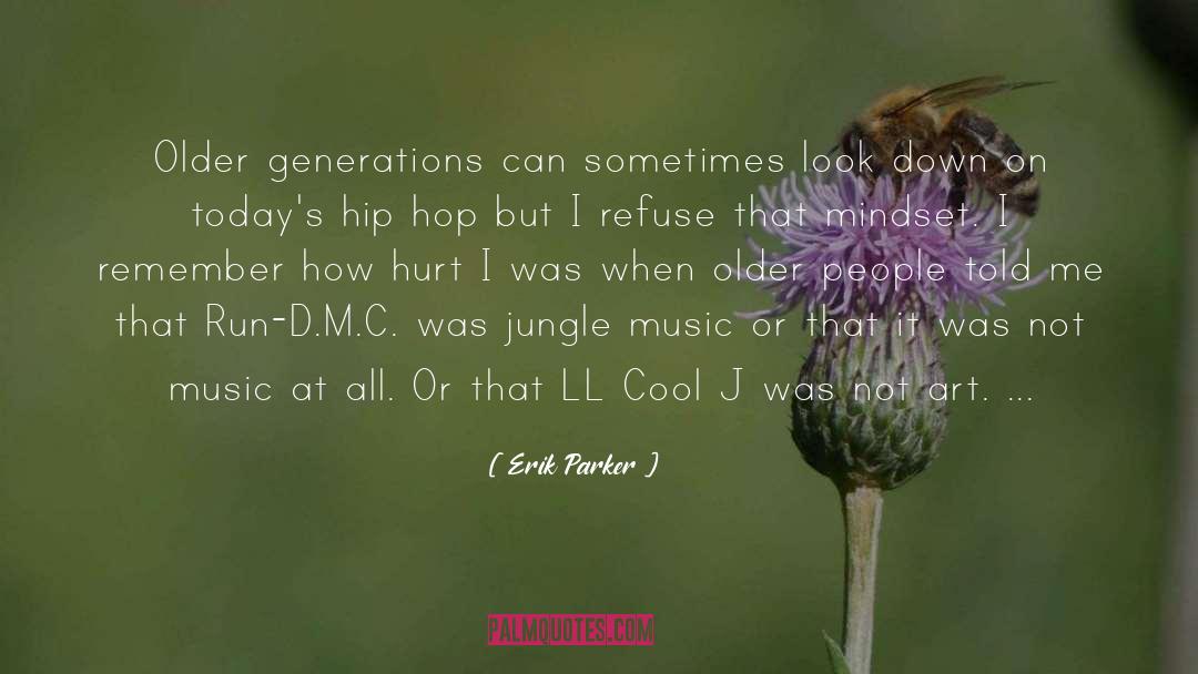 Older Generation quotes by Erik Parker