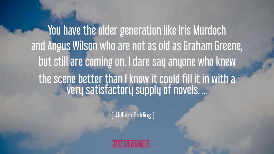 Older Generation quotes by William Golding