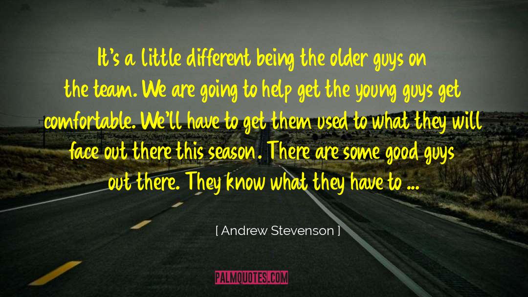 Older Guys quotes by Andrew Stevenson