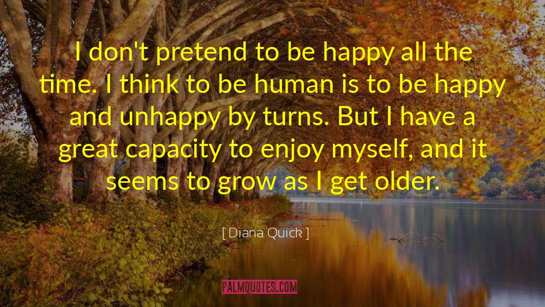 Older I Get Funny quotes by Diana Quick