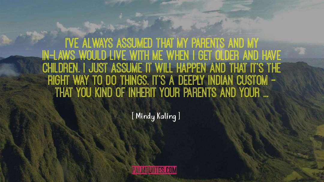 Older I Get Funny quotes by Mindy Kaling