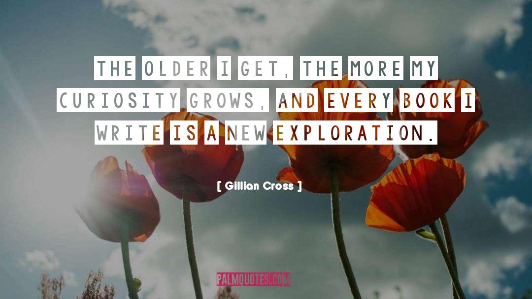 Older I Get The More quotes by Gillian Cross