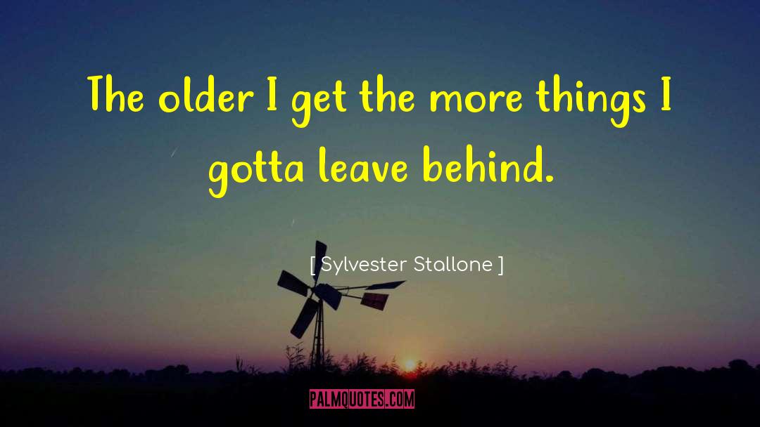 Older I Get The More quotes by Sylvester Stallone