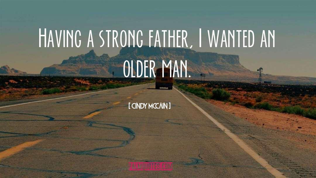 Older Man quotes by Cindy McCain