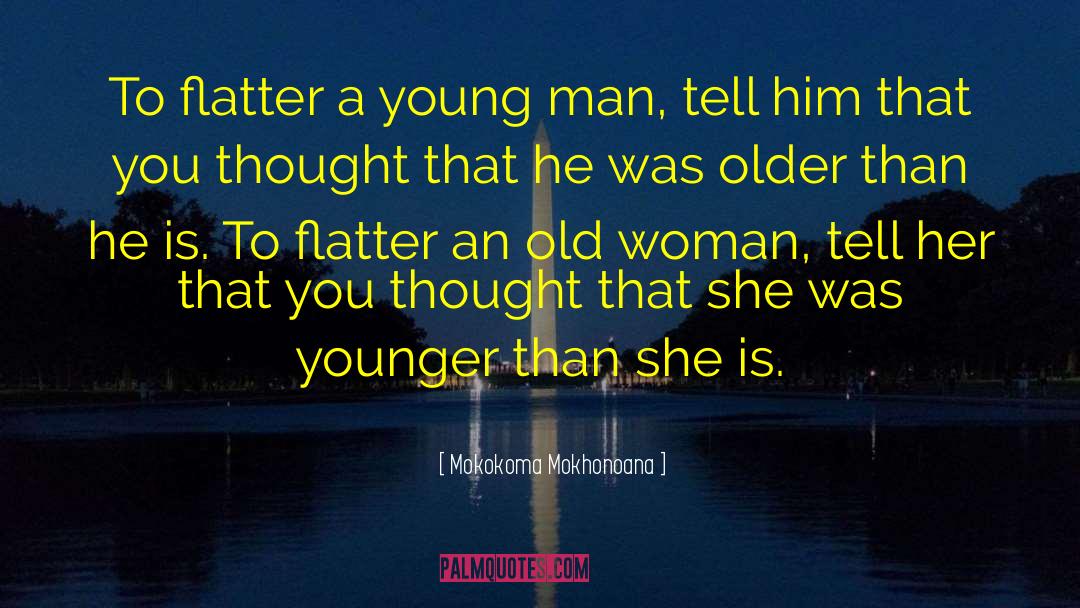 Older Man Younger Girl quotes by Mokokoma Mokhonoana