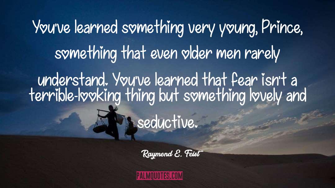 Older Men quotes by Raymond E. Feist