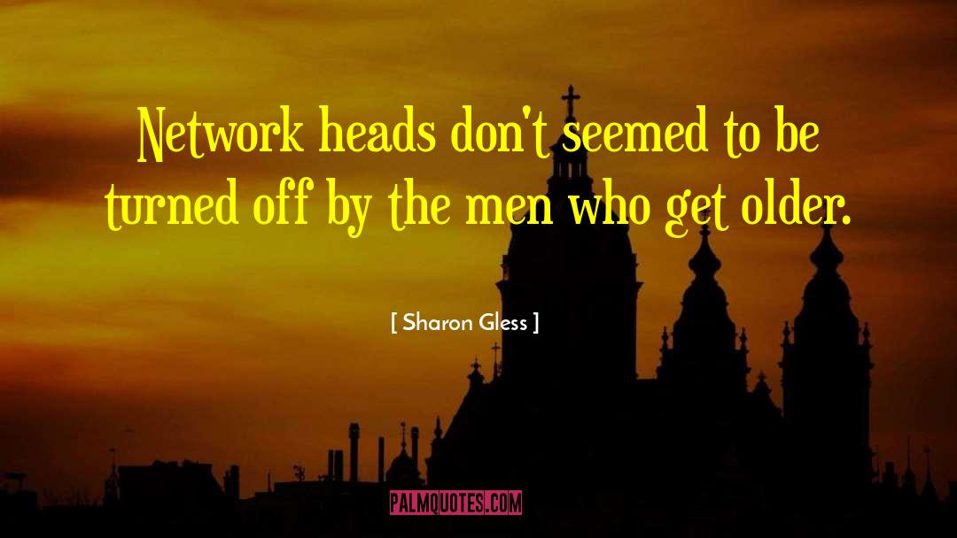 Older Men quotes by Sharon Gless