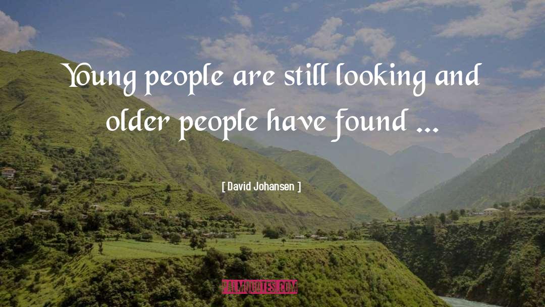 Older People quotes by David Johansen