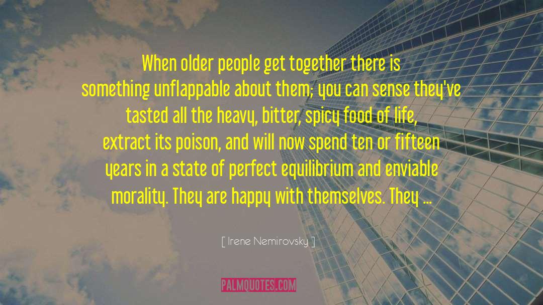 Older People quotes by Irene Nemirovsky