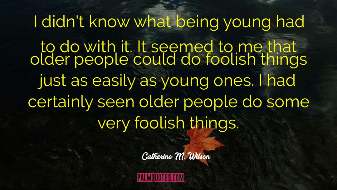 Older People quotes by Catherine M. Wilson