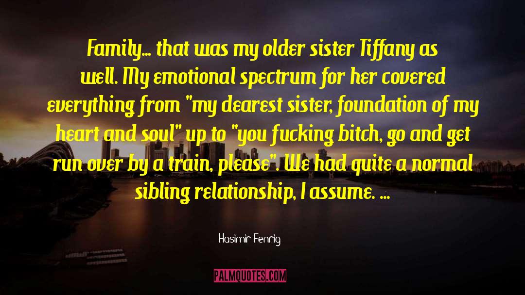 Older Sister quotes by Hasimir Fenrig