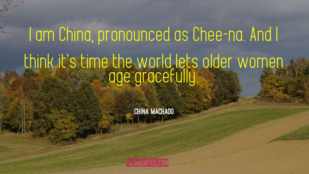 Older Women quotes by China Machado