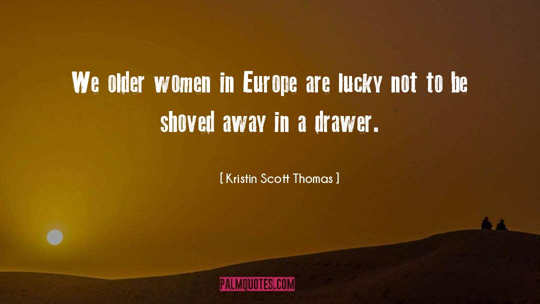 Older Women quotes by Kristin Scott Thomas