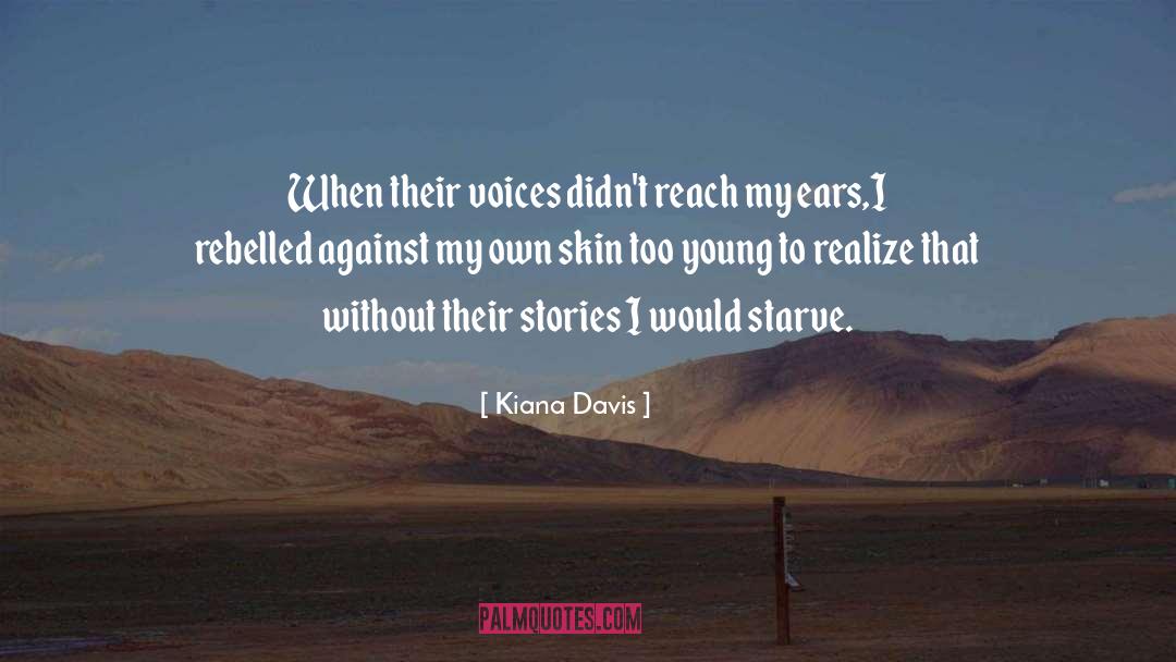 Oldl Starve quotes by Kiana Davis