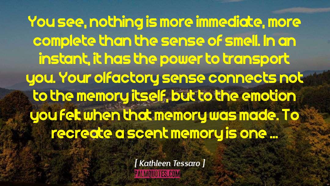 Olfactory quotes by Kathleen Tessaro