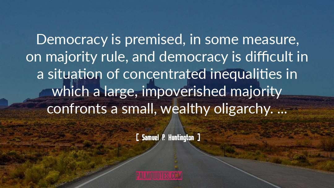 Oligarchy quotes by Samuel P. Huntington