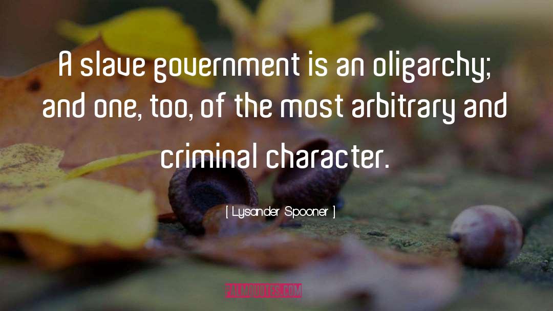 Oligarchy quotes by Lysander Spooner