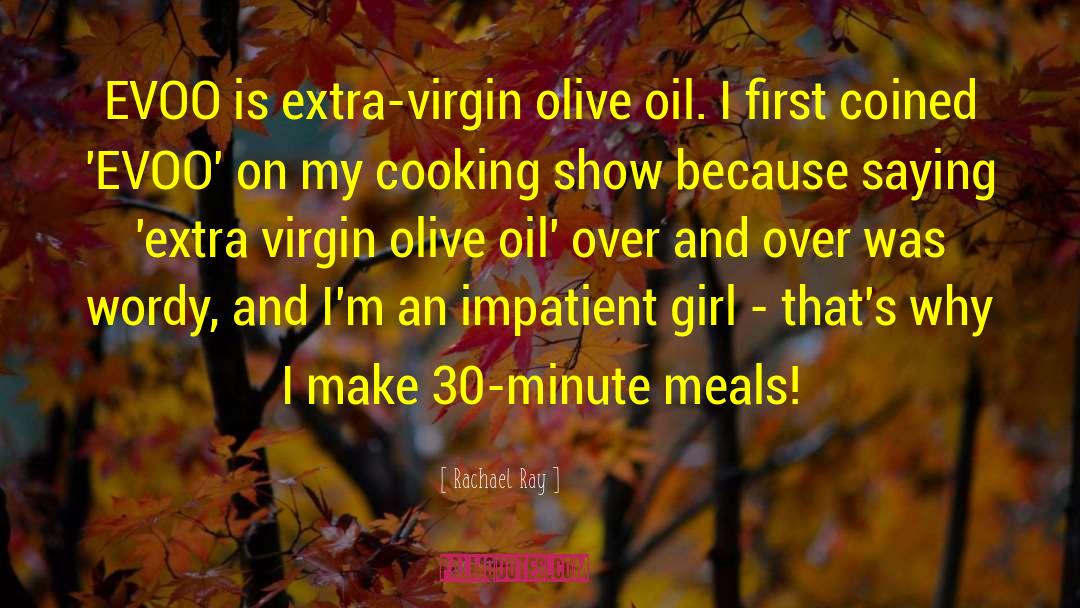 Olive Oil quotes by Rachael Ray