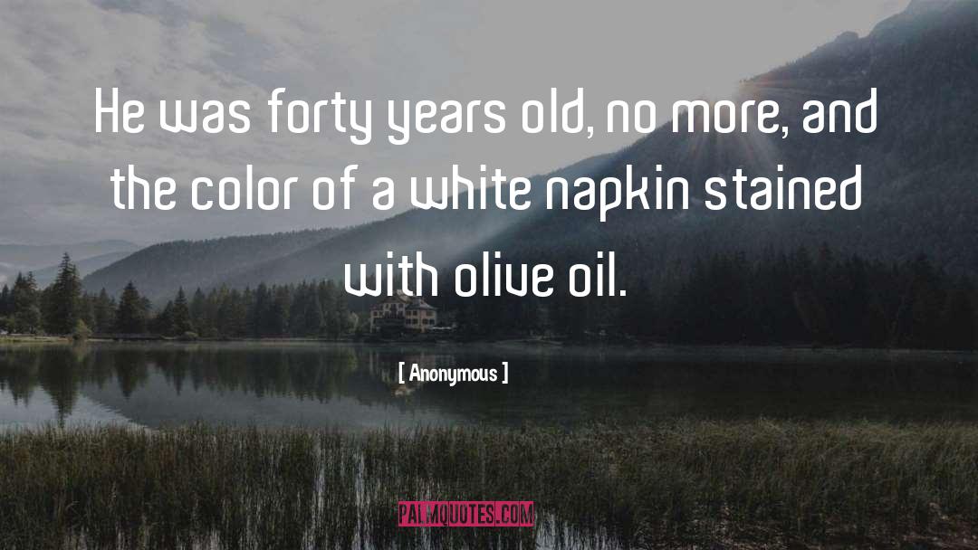 Olive quotes by Anonymous