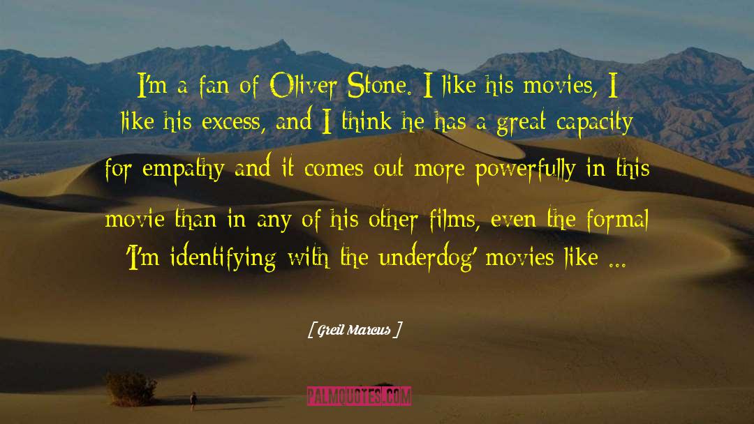 Oliver Stone quotes by Greil Marcus