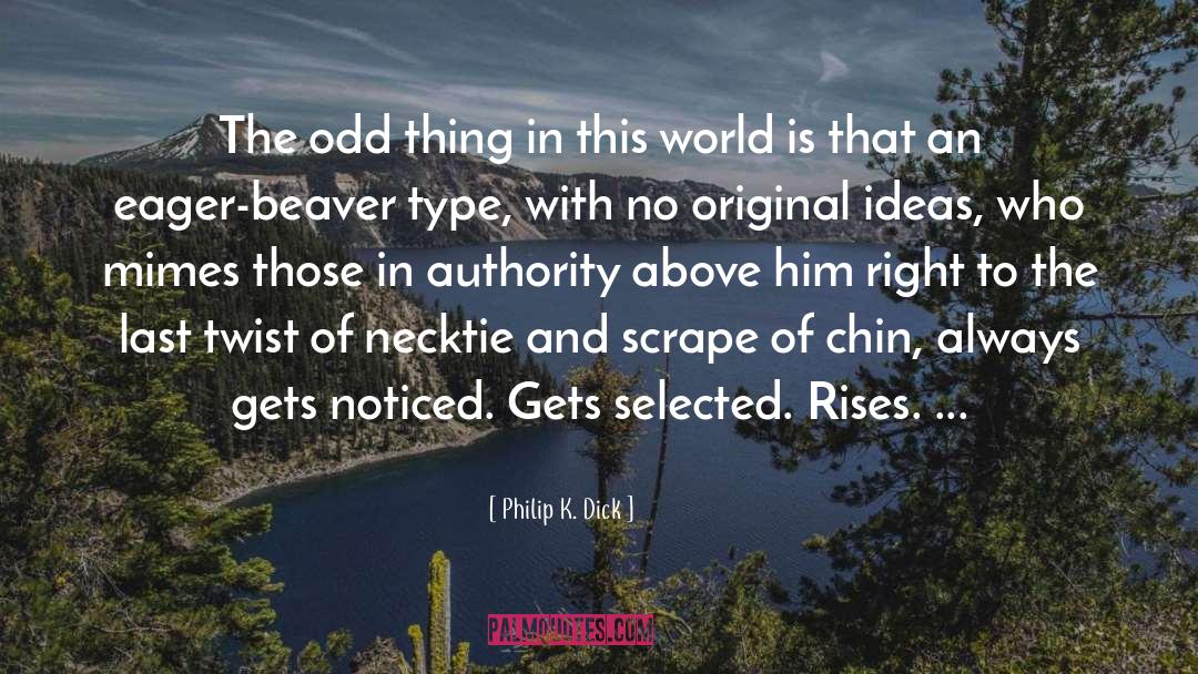 Oliver Twist quotes by Philip K. Dick