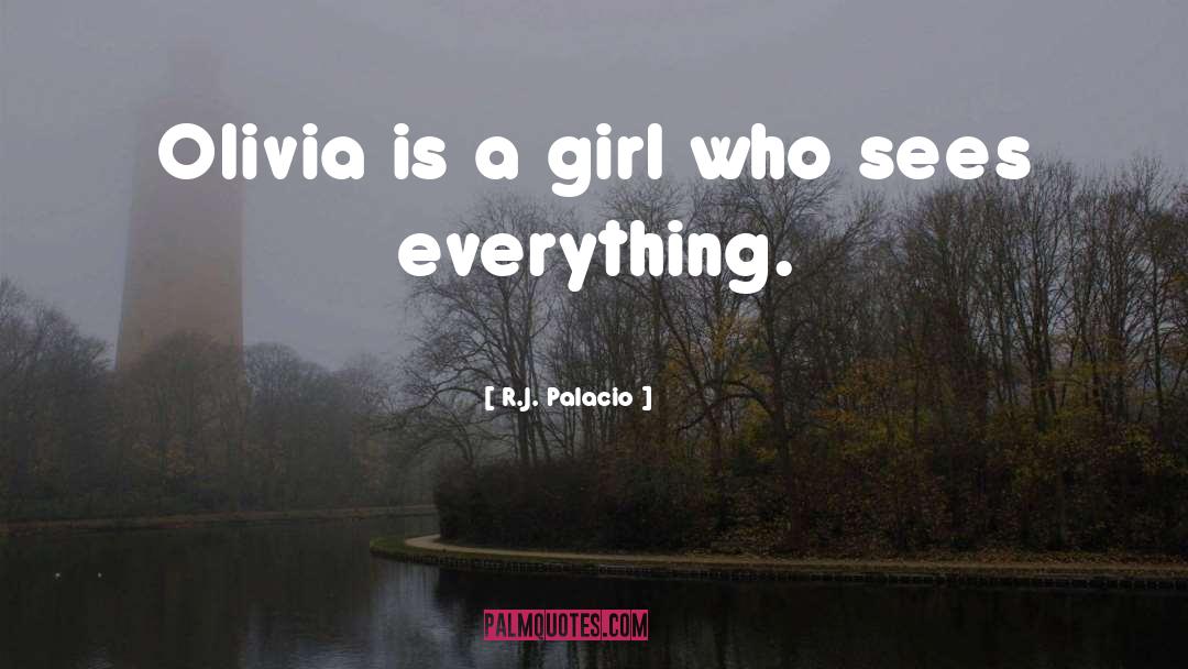 Olivia quotes by R.J. Palacio