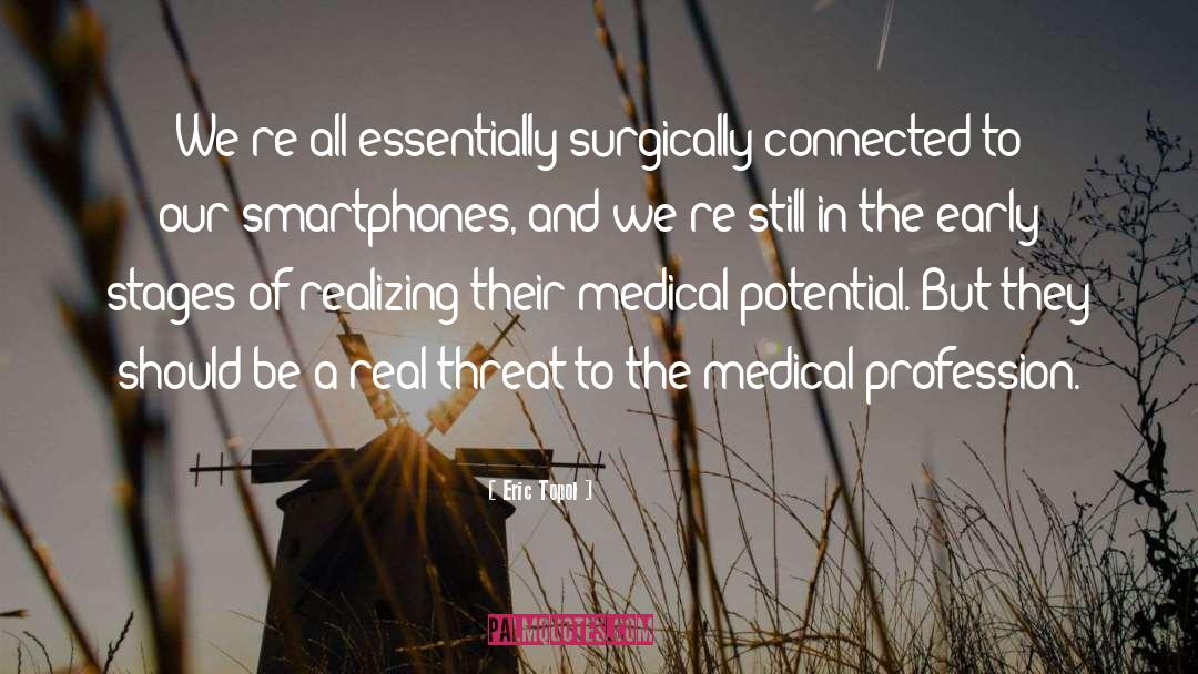 Ologist Medical Terminology quotes by Eric Topol