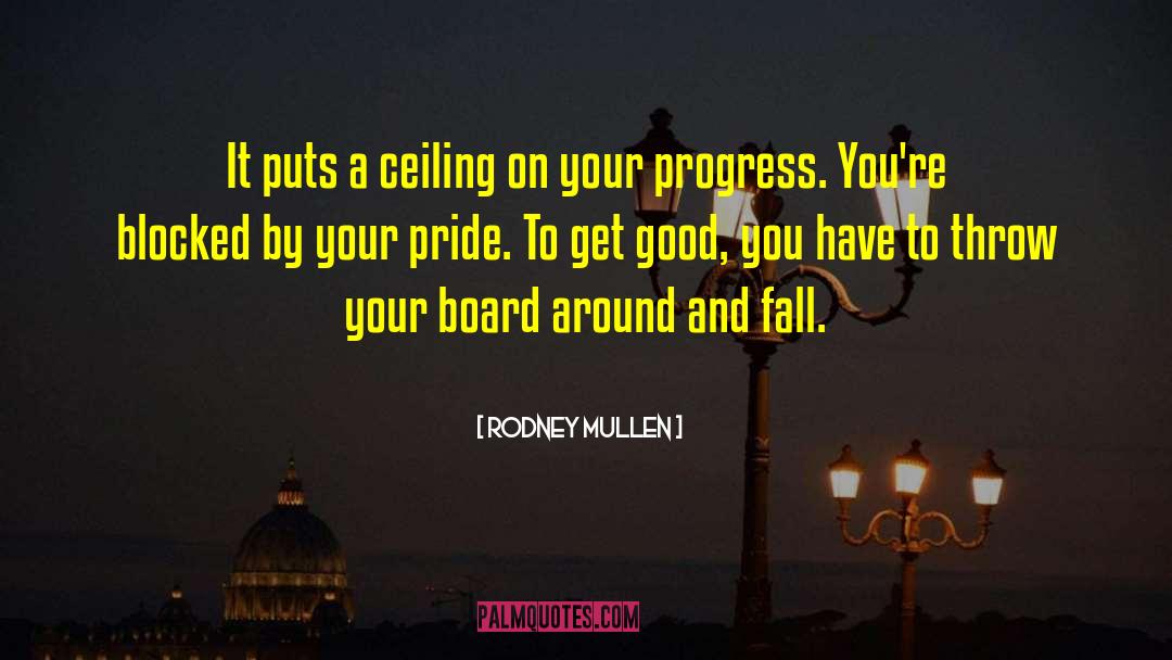 Oltl Board quotes by Rodney Mullen