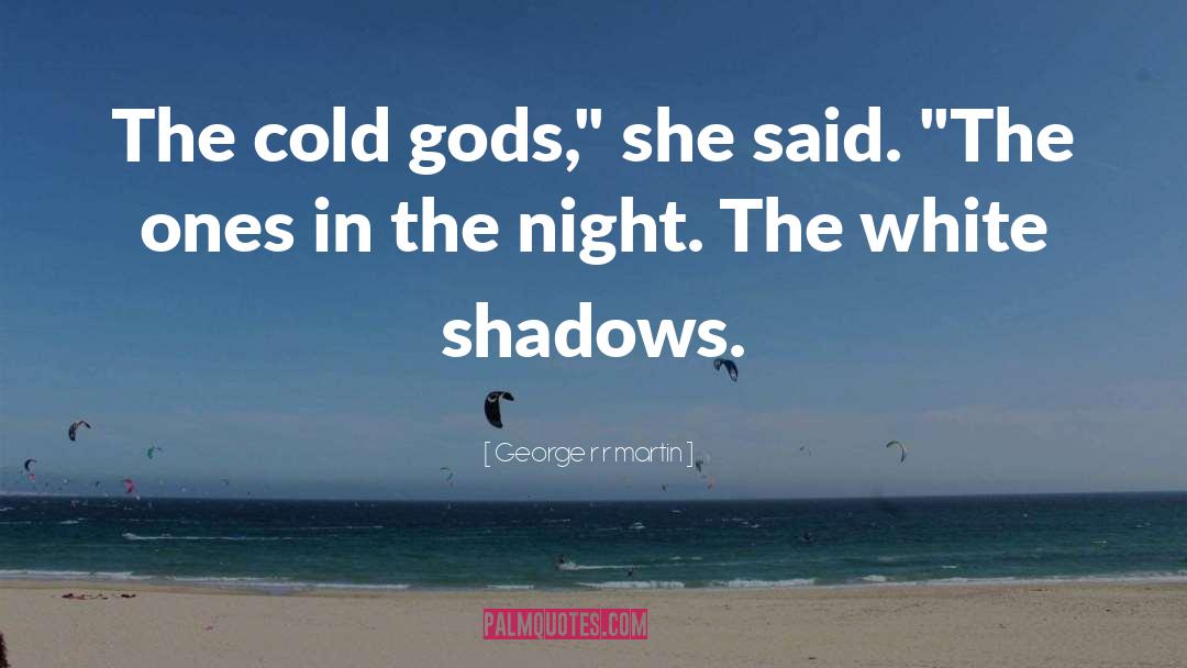 Olympian Gods quotes by George R R Martin