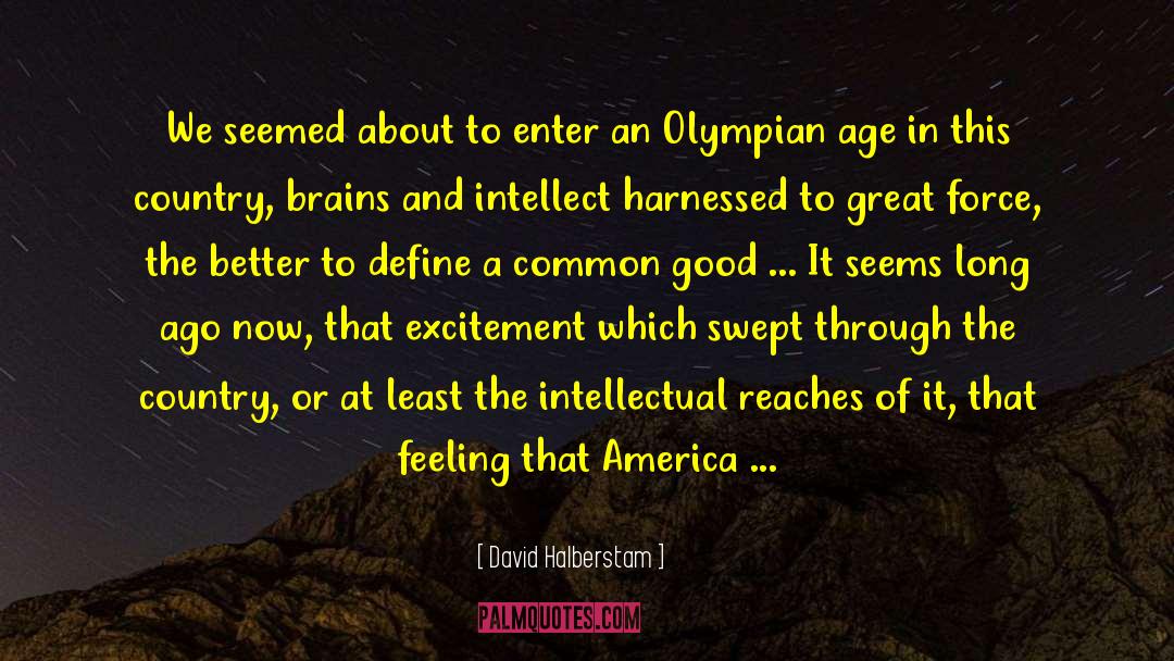 Olympian quotes by David Halberstam