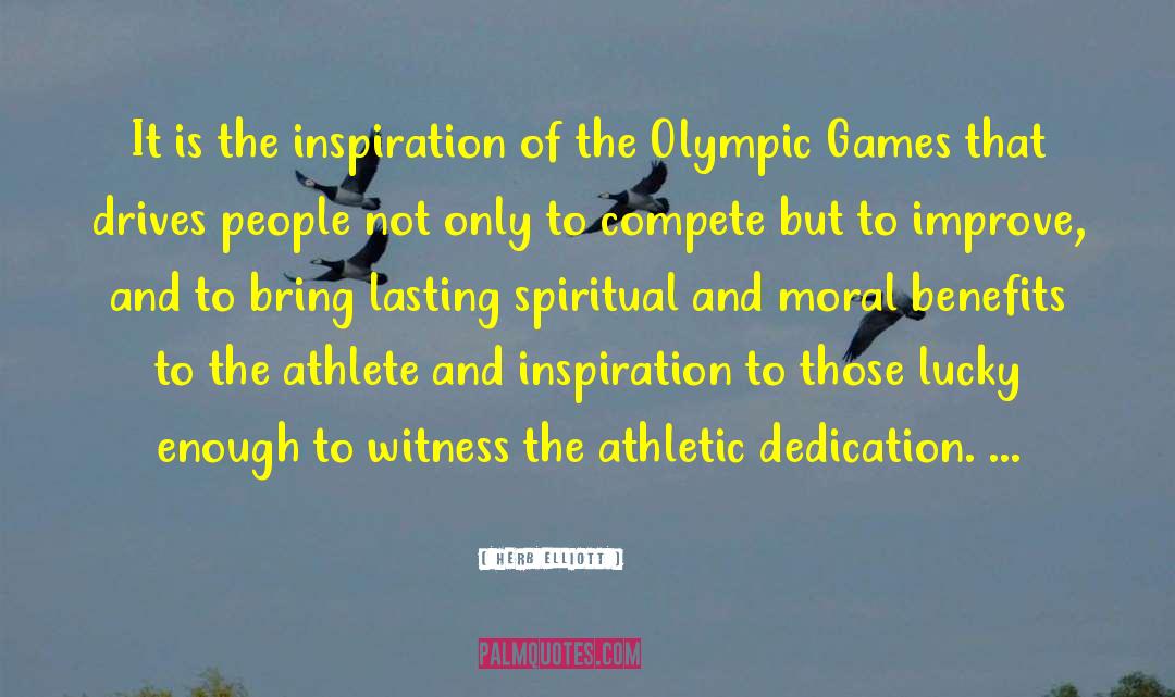 Olympic Games quotes by Herb Elliott