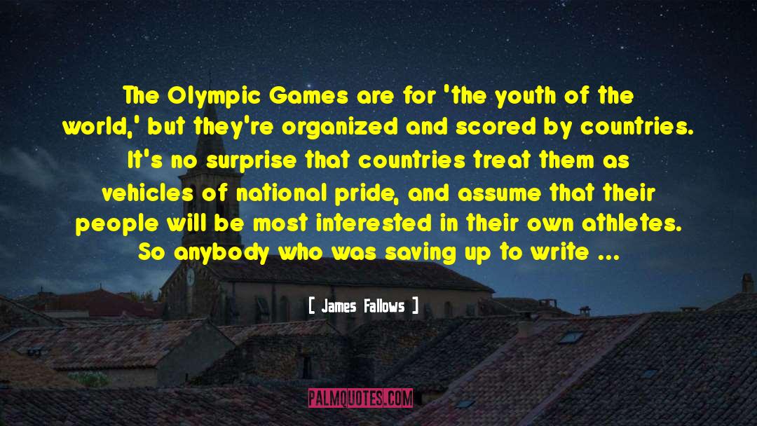 Olympic Games quotes by James Fallows