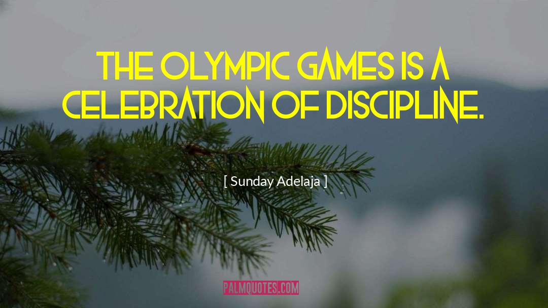 Olympic Games quotes by Sunday Adelaja