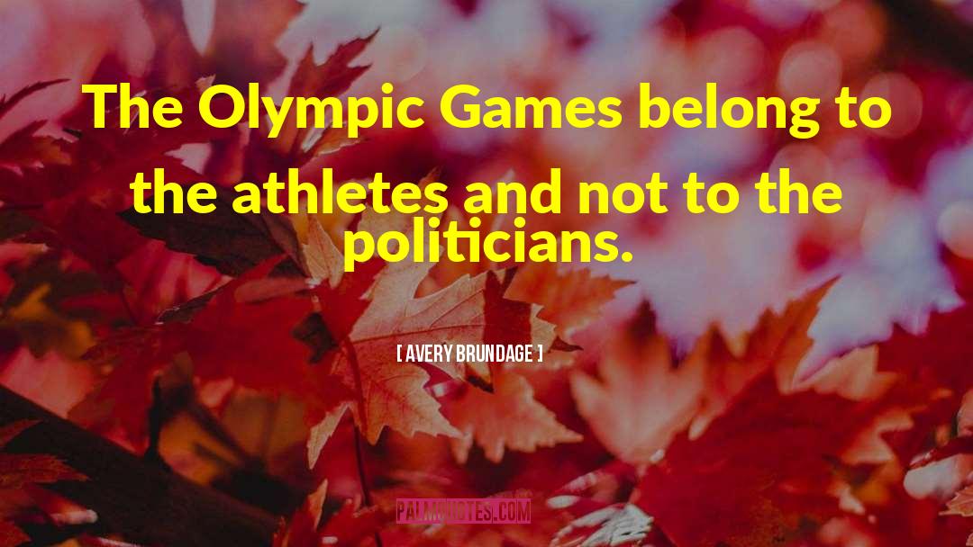 Olympic Games quotes by Avery Brundage