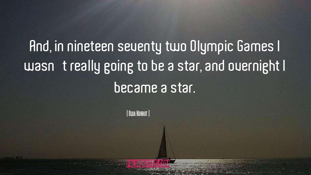 Olympic Games quotes by Olga Korbut
