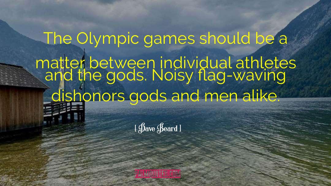 Olympic Games quotes by Dave Beard