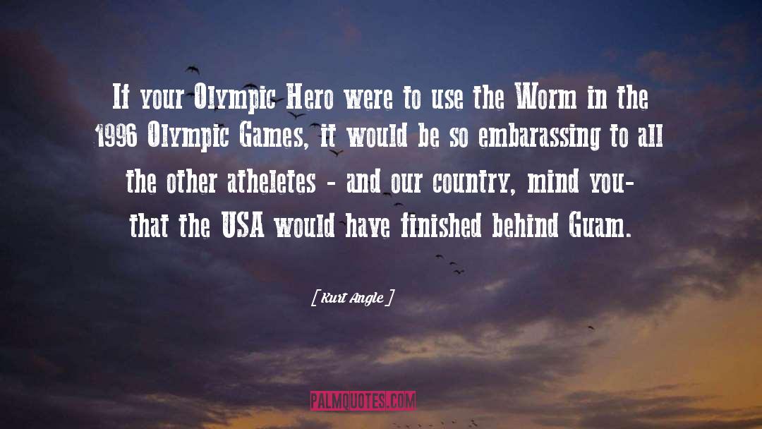 Olympic Games quotes by Kurt Angle