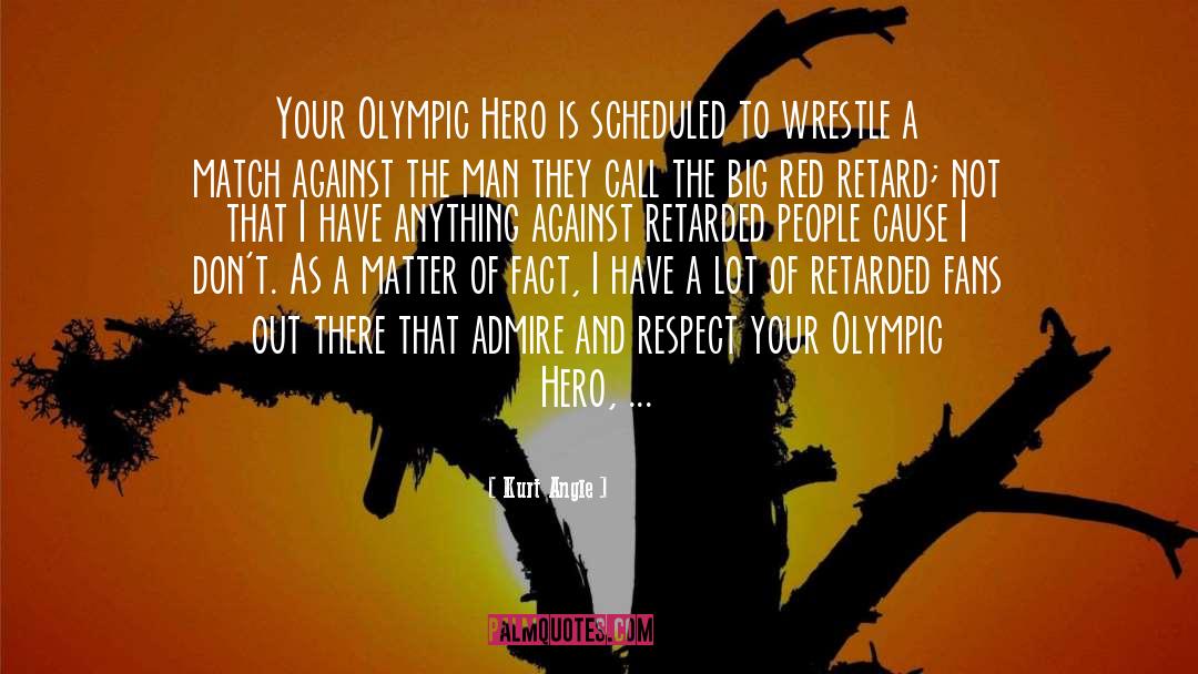 Olympic Hero quotes by Kurt Angle