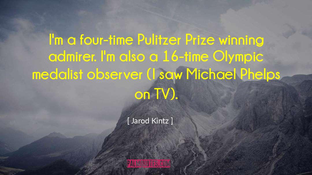 Olympic Medals quotes by Jarod Kintz