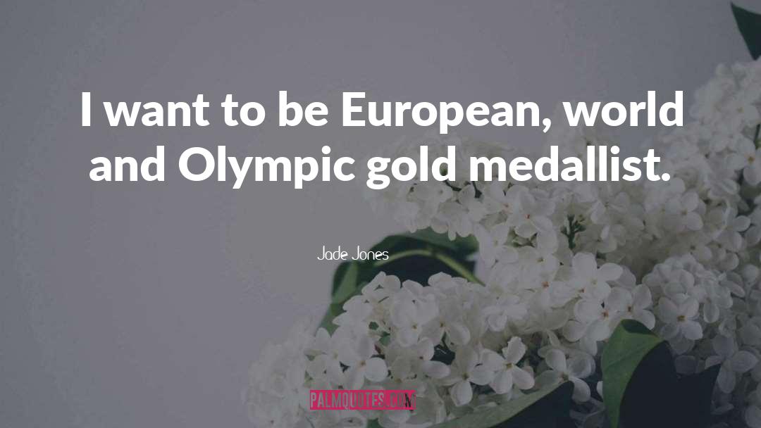 Olympic Medals quotes by Jade Jones