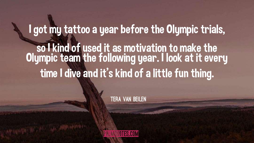 Olympic Motivation quotes by Tera Van Beilen