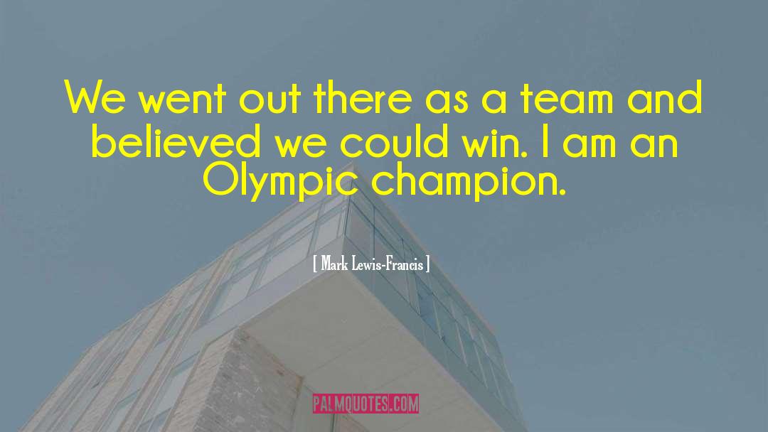 Olympic quotes by Mark Lewis-Francis